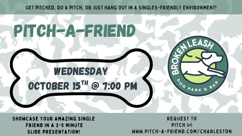 Pitch-A-Friend Night at Broken Leash in North Charleston — Wed Oct 15, 7–9 PM; 21+ dog-friendly bar, participants get a free drink ticket and one free park pass for one registered dog.