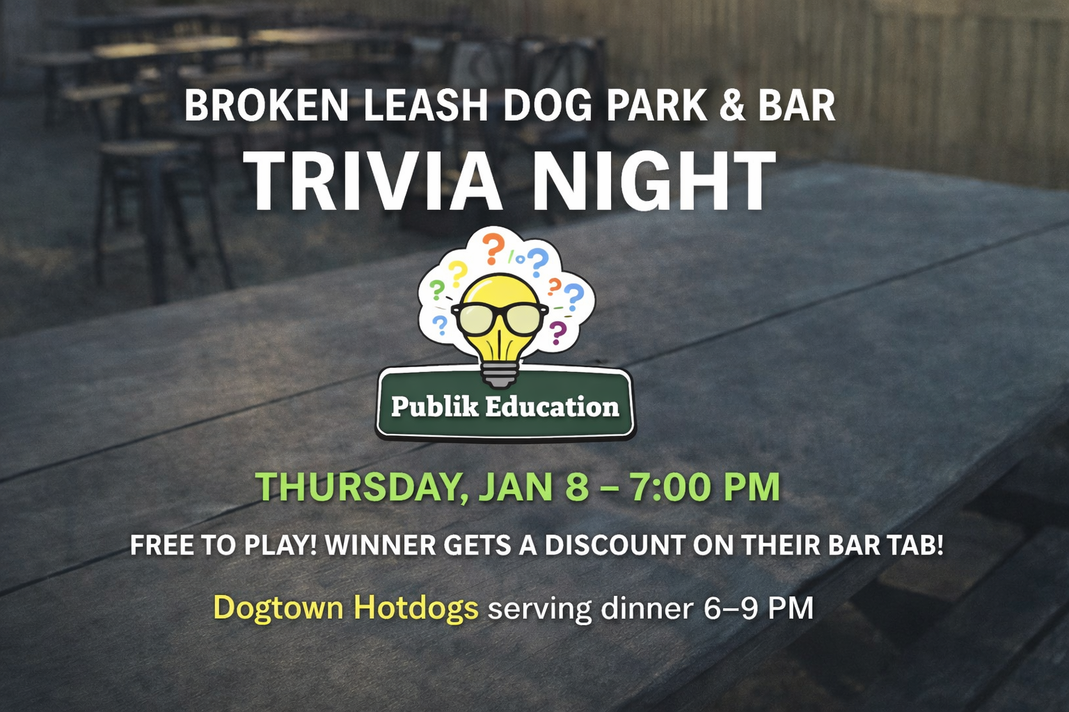 Trivia night with Publik Education at The Broken Leash with Dogtown Hotdogs on-site.