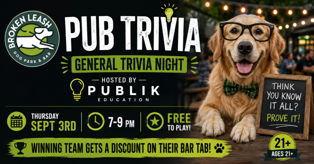General Pub Trivia with Publik Education at The Broken Leash Dog Park & Bar in North Charleston.